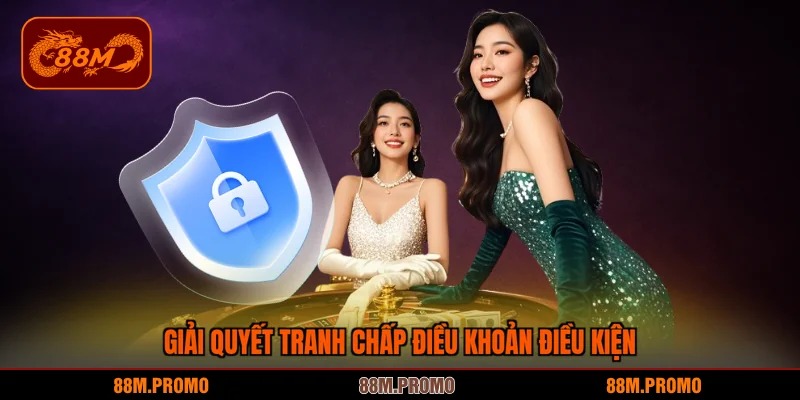 Giải quyết tranh chấp tại điều khoản điều kiện